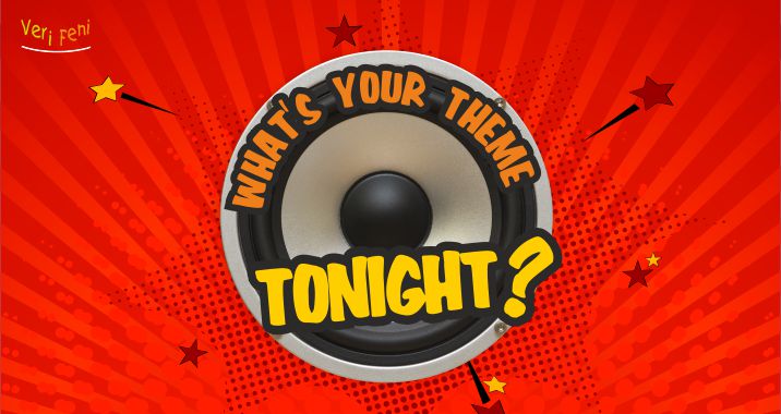 What's Your Theme Tonight What's Your Theme Tonight